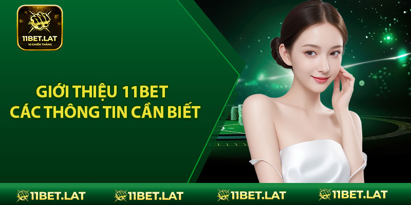 Giới thiệu 11BET – Các thông tin cần biết